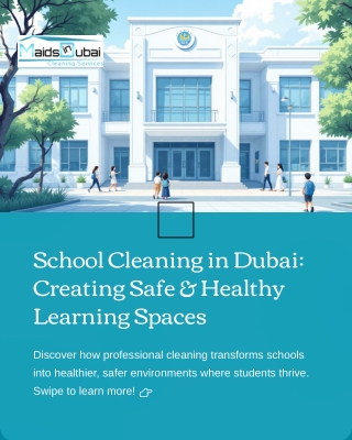Professional School Cleaning Services in Dubai – Safe Spaces for Smart learner