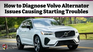 How to Diagnose Volvo Alternator Issues Causing Starting Troubles