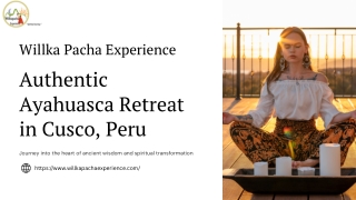 Cusco Ayahuasca Retreat – Spiritual Healing with Willka Pacha Experience