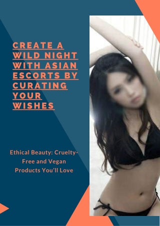 Create a wild night with Asian models by curating your wishes