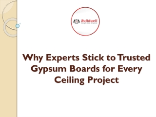 Why Experts Stick to Trusted Gypsum Boards for Every Ceiling Project