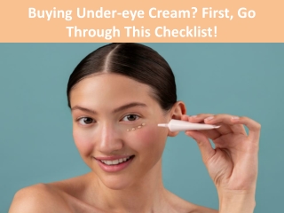 Buying Under-eye Cream First, Go Through This Checklist