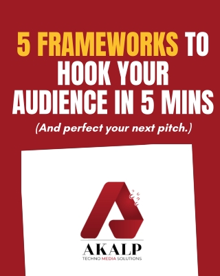 5 FRAMEWORKS TO HOOK YOUR AUDIENCE IN 5 MIN