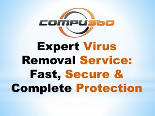 Expert Virus Removal Service Fast, Secure & Complete Protection