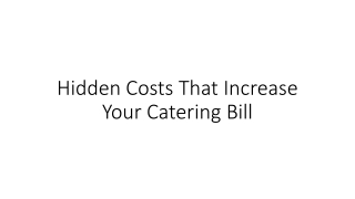 Hidden Costs That Increase Your Catering Bill