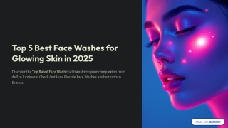Top 5 Best Face Washes for Glowing Skin in 2025