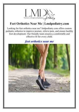 Feet Orthotics Near Me Lmdpodiatry.com