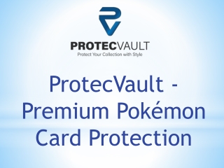 ProtecVault - Premium Pokémon Card Protection