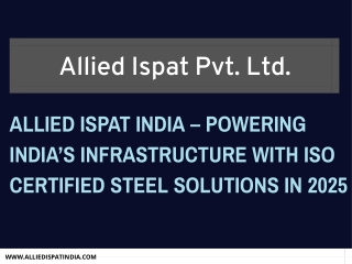Allied Ispat India – Powering India’s Infrastructure with ISO Certified Steel Solutions in 2025