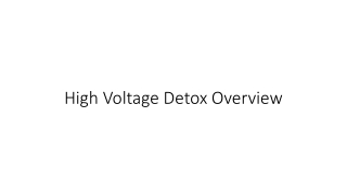 High Voltage Detox Overview