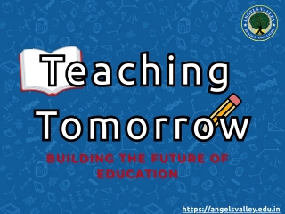 Teaching Tomorrow- Building the Future of Education