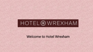Hotels in Wrexham Wales