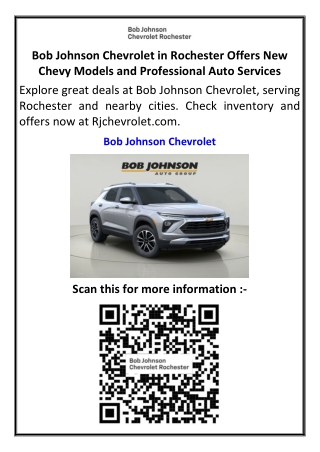 Bob Johnson Chevrolet in Rochester Offers New Chevy Models and Professional Auto Services