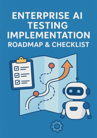 Building Enterprise AI Quality: Implementation Roadmap & Testing Checklist