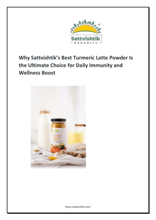 Why Sattvishtik’s Best Turmeric Latte Powder Is the Ultimate Choice for Daily Immunity and Wellness Boost