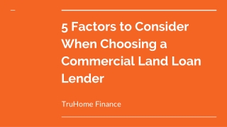 5 Factors to Consider When Choosing a Commercial Land Loan Lender