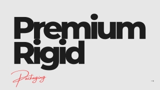 Premium Rigid Packaging Solutions