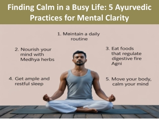 Finding Calm in a Busy Life 5 Ayurvedic Practices for Mental Clarity