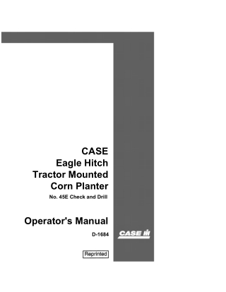 Case IH Eagle Hitch Tractor Mounted Corn Planter No.45E Check and Drill Operator’s Manual Instant Download (Publication