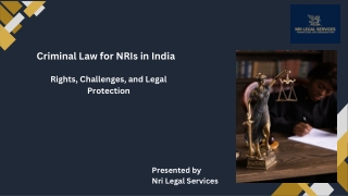 Criminal Law for NRIs in India: Rights, Challenges, and Legal Protection