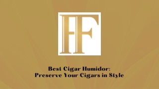 Best Cigar Humidor Preserve Your Cigars in Style