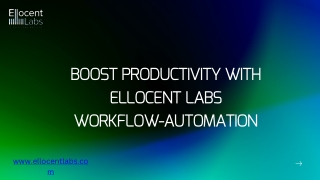 Boost Productivity with Ellocent Labs Workflow-Automation