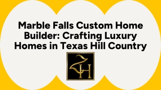 Marble Falls Custom Home Builder: Crafting Luxury Homes in Texas Hill Country