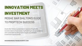 Moshe Bar Shilton on the Power of PropTech in Real Estate