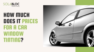 How Much Does it prices for a Car Window Tinting?