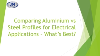 Comparing Aluminium vs Steel Profiles for Electrical Applications  What’s Best