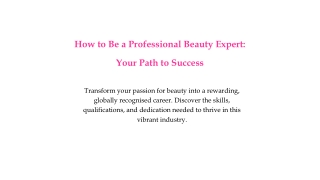 How to Be a Professional Beauty Expert – Step-by-Step Career Guide