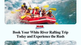 Book Your White River Rafting Trip Today and Experience the Rush