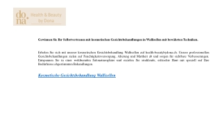 Gewinnen Sie Ihr Selbstvertrauen mit kosmetischen Gesichtsbehandlungen in Wallisellen mit bewährten Techniken.