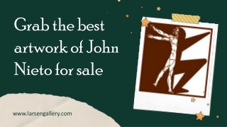 Grab the best artwork of John Nieto for sale