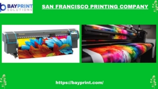 Bay Print Solutions Ranks Among The Premier San Francisco Printing Company