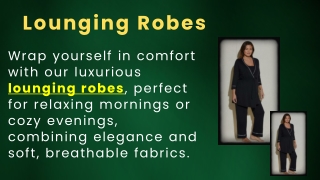 Lounging Robes