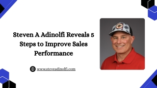 Steven A Adinolfi Reveals 5 Steps to Improve Sales Performance