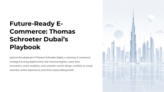 Future-Ready E-Commerce: Thomas Schroeter Dubai’s Playbook