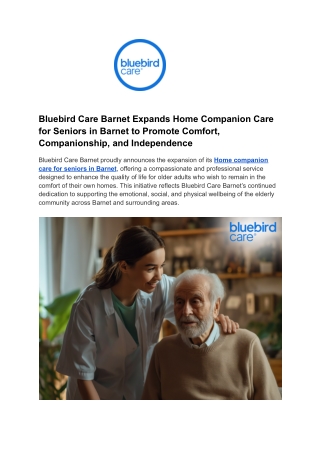 Bluebird Care Barnet Expands Home Companion Care for Seniors in Barnet to Promote Comfort, Companionship, and Independen