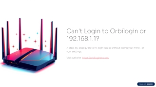 Can’t Login to Orbilogin or 192.168.1.1