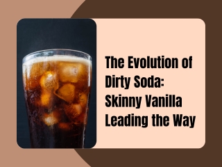 The Evolution of Dirty Soda Skinny Vanilla Leading the Way