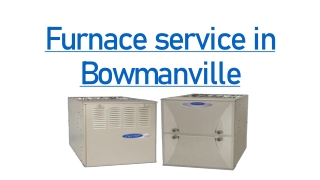 Furnace service in Bowmanville