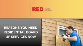 Reasons You Need Residential Board Up Services Now