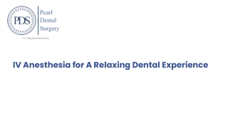 IV Anesthesia for A Relaxing Dental Experience