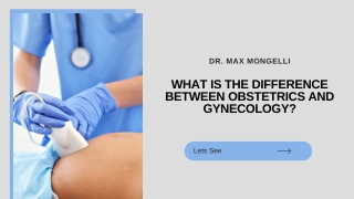 WHAT IS THE DIFFERENCE BETWEEN OBSTETRICS AND GYNECOLOGY
