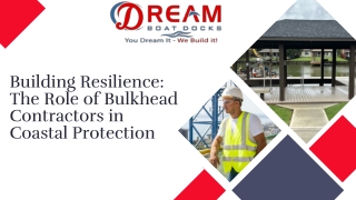 Building Resilience The Role of Bulkhead Contractors in Coastal Protection