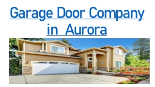 Garage Door Companys in  Aurora