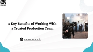 5 Key Benefits of Working With a Trusted Production Team