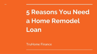 5 Reasons You Need a Home Remodel Loan