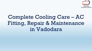 Complete Cooling Care – AC Fitting, Repair & Maintenance in Vadodara